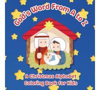 God's Word from A to Z: A Christmas Alphabet Coloring Book for Kids | 8.5in square design, 57 pages | Gift Idea for Preschoolers, Church Classrooms, Stocking Stuffers...and more!