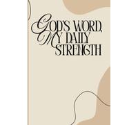 God's Word, My Daily Strength: Sunday Scriptures & Reflections: A Journal of Faith, Grace, and Growth.