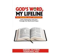 GOD'S WORD, MY LIFELINE: 366 INSPIRING DAILY DEVOTIONS: Daily Fellowship with God Through the Word and Prayer