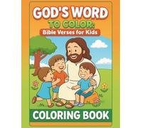 God's Word To Color: Bible Verses For Kids: Inspiring Scripture Coloring Pages for Kids to Learn and Grow in God’s Word