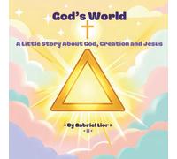 God's World: A Little Story About God, Creation and Jesus