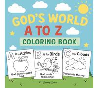 God's World A to Z Coloring book: Bible Coloring Book for Kids 2-5, Coloring Pages for Toddlers, Preschool, and Early Learners