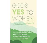 God's Yes to Women: Why the Bible's Vision of Partnership Is Good News for Us All