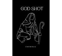 Godshot Journal: A Record of God’s Faithfulness in the Moments You Can’t Ignore