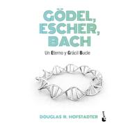 Gödel Escher Bach: Un Eterno Y Gracil Bucle