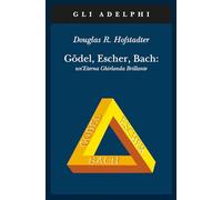 Gödel, Escher, Bach – Eterna guirnalda brillante: fuga metafórica sobre mentes y máquinas