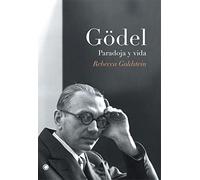 Gödel. Paradoja y vida: Paradoja Y Vida/ the Proof and Paradox of Kurt Gödel (Grandes descubrimientos)