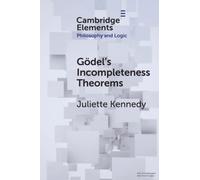 Gödel's Incompleteness Theorems (Elements in Philosophy and Logic)