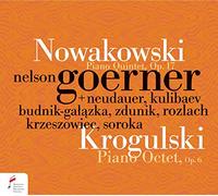 Goerner - Nowakowski: Piano Quintet Op. 17, Krogulski: Piano Octet Op. 6
