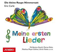 Göschl - Die Kleine Raupe Nimmersatt. Meine Ersten Lieder
