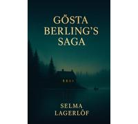 Gösta Berling's Saga: (Annotated)