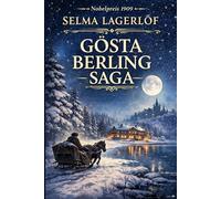 Gösta Berlings Saga: Erzählungen aus dem alten Wermland - Kommentierte Ausgabe