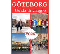 GÖTEBORG GUIDA DI VIAGGIO 2026 (UPDATED GOTHENBURG TRAVEL GUIDE BOOKS FOR NEW VISITORS 2025-2026)