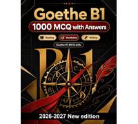 Goethe B1 : 1000 Language Practice MCQs: Vocabulary for travel, shopping, health, work and daily life, plus email openings and polite closings for focused exam preparation
