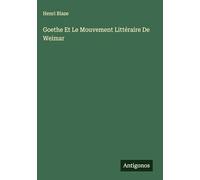 Goethe Et Le Mouvement Littéraire De Weimar