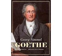 Goethe: Seguido del estudio Kant y Goethe para la historia de la con (Biblioteca de la Memoria, Serie Menor)