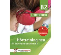 GOETHE ZERTIF B2 HOERTRAINING NEU B2 LHB: Hortraining neu fur das Goethe-Zert
