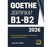 Goethe Zertifikat B1-B2 2026: An Essential Study Resource for German Language Certification