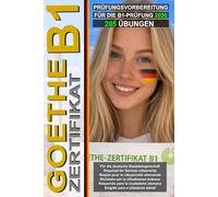 Goethe Zertifikat B1 - Prüfungsvorbereitung: 205 Übungen für Deutsch B1 - Gültig für die deutsche Staatsbürgerschaft: Goethe B1 test preparation - ... examen Goethe B1 (Deutsch für alle)