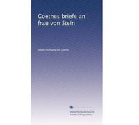 Goethes briefe an frau von Stein: Volume 1
