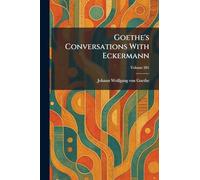 Goethe's Conversations With Eckermann