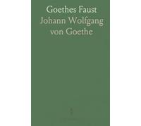 Goethes Faust: Erster und Zweiter Teil (eine Einheitliche Dichtung); In Sieben Aufzügen und Einem Vorspiel