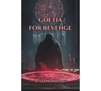 Goetia For Revenge: A Practical Grimoire of Adversarial Sorcery Through the Seventy-Two Spirits