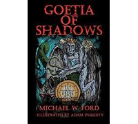 Goetia of Shadows: Illustrated Luciferian Grimoire: Volume 1