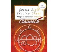 Goetia Sigil: Clauneck: A Magical Talisman Tracing Workbook - Wealth & Abundance Seal - 30 Tracings