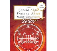 Goetia Sigil Tracing Sheet: Saleos: Magical Talisman Tracing - Trace the Sigil of Love and Harmony (100 Tracings)