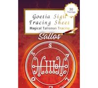 Goetia Sigil Tracing Sheet: Saleos: Magical Talisman Tracing - Trace the Sigil of Love and Harmony (30 Tracings)