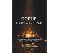 Goétie Pour La Richesse: Un grimoire opérationnel complet pour la prospérité matérielle: Travail Spirituel Pour Les Revenus, Les Promotions Et L'Abondance