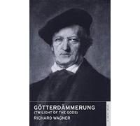 Götterdämmerung (Twilight of the Gods): (English National Opera Guide 31)