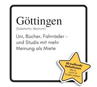 Göttingen: Uni, Bücher, Fahrräder - und Studis mit mehr Meinung als Miete. Das lustige Geschenkbuch für Mann, Frau, Kollege, Freund zu Geburtstag, Weihnachten