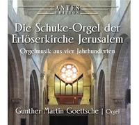 Goettsche,Gunther Martin - Die Schuke-Orgel der Erlöserkirche Jerusalem