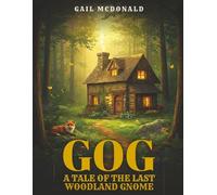 Gog: A Tale of the Last Woodland Gnome
