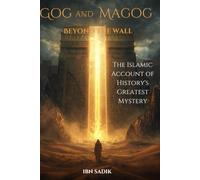 Gog And Magog : Beyond The Wall: Salam Al-Tarjuman and the Journey to the Edge of the World