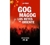 Gog, Magog y Los Reyes del Oriente | Guía de Estudio Bíblico: ¿Aparecen Rusia y China en la profecía bíblica? (Guías de Estudios | Estudios Bíblicos con JA Pérez)