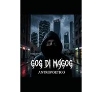 Gog von Magog: Ein Serienmörder. Ein Commissario. Zehn Jahre Dunkelheit.
