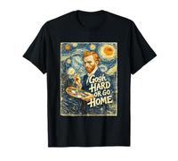 Gogh Hard Or Go Home Noche Estrellada clásica Cita Motivacional Camiseta