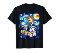 Gogh Hard Or Go Home Starry Night Artista Moderno Inspirador Camiseta