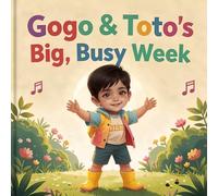 Gogo & Toto’s Big, Busy Week