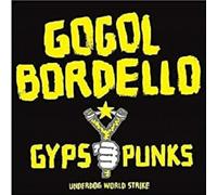 Gogol Bordello - Gypsy Punks Underdog World Strike [Vinilo]