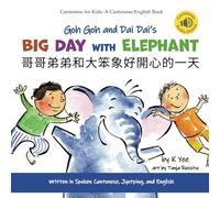 Goh Goh and Dai Dai's Big Day with Elephant: A Cantonese-English Storybook (Bilingual Cantonese Picture Books for Kids)