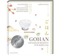 Gohan: Japanische Rezepte für jeden Tag - Geschichten und Erinnerungen aus der Küche meiner Familie - GAD SILBER Medaille 2025