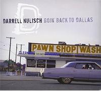 Goin Back to Dallas By Darrell Nulisch & Texas Heat (2007-07-16)