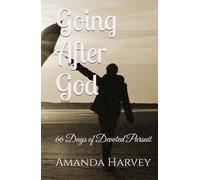 Going After God: 66 Days of Devoted Pursuit