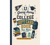 Going Away To College Gift Card Book For Him: Food, Fuel , Coffee and Backup Plans