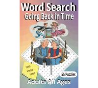 Going Back in Time Word Search Puzzle Book: Brain-Boosting Puzzles. 6x9 inches/, 111pages/55Puzzles...Gift for Vacations, Holidays and Free Times!