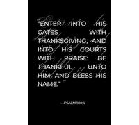 Going Bible Psalm 100:4 Lined Notebook, 150 Pages Hardcover, 6x9-Inch, Black: Notebook for Bible Study, Prayers, Daily Reflection, and Sermon Notes